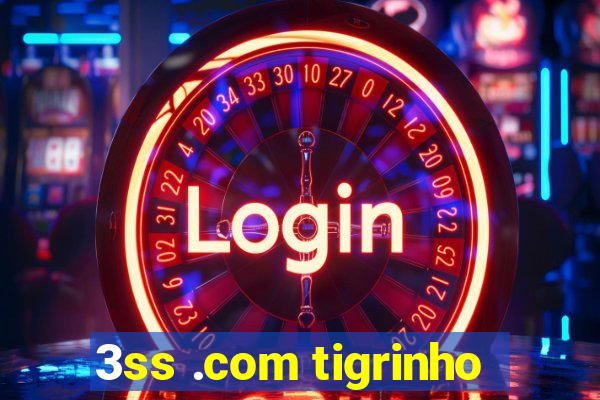 3ss .com tigrinho